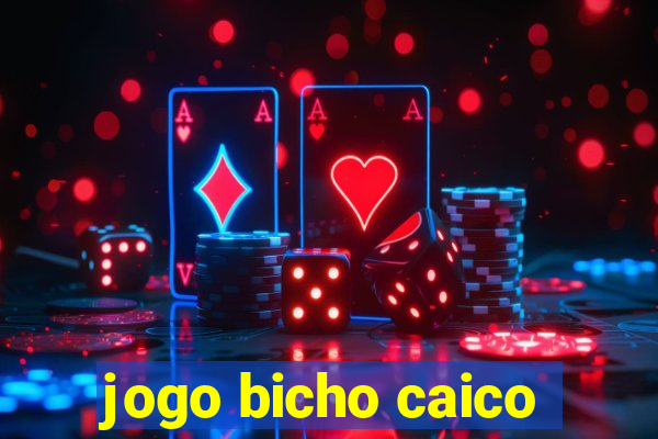 jogo bicho caico